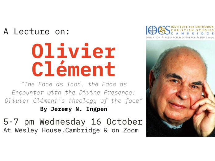 Lecture on Olivier Clément : “The Face as Icon, the Face as Encounter with the Divine Presence: Olivier Clément’s theology of the face.”