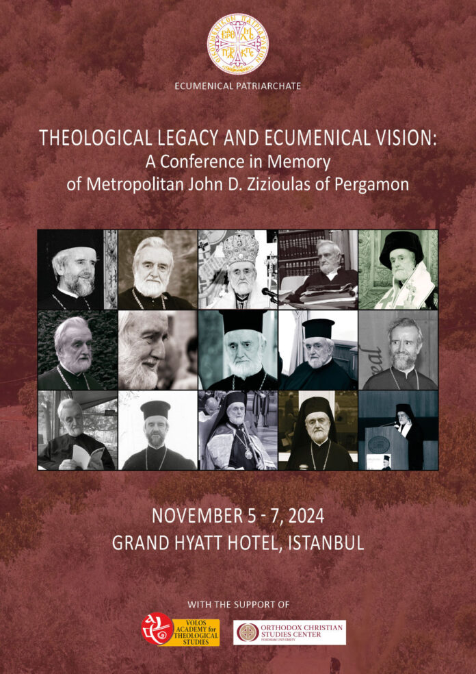 A Conference in Memory of Metropolitan John D. Zizioulas of Pergamon Grand Hyatt Istanbul Hotel, November 5 – 7, 2024