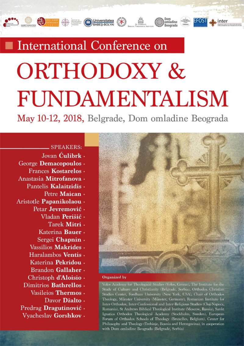 An International Conference on “Orthodoxy and Fundamentalism”, May 10-12 2018, Belgrade, Serbia